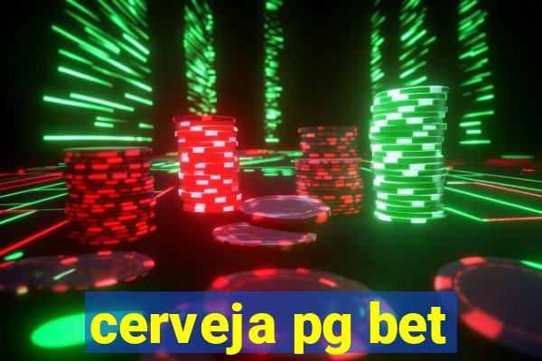cerveja pg bet